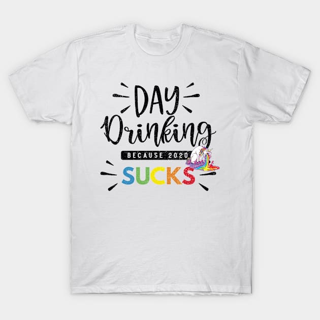 Day Drinking Because 2020 Sucks Gift Unicorn T-Shirt by mkar